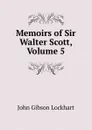 Memoirs of Sir Walter Scott, Volume 5 - J. G. Lockhart