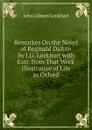 Remarkes On the Novel of Reginald Dalton By J.G. Lockhart with Extr. from That Work Illustrative of Life in Oxford - J. G. Lockhart