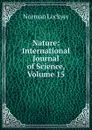 Nature: International Journal of Science, Volume 15 - Norman Lockyer