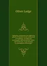 Lightning conductors and lightning guards; a treatise on the protection of buildings, of telegraph instruments and submarine cables, and of electric . from damage by atmospheric discharges - Lodge Oliver