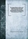 The Ahiman Rezon: or Book of the constitution of the Grand lodge of free and accepted masons of Pennsylvania, also, the ancient charges, forms . . of Pennsylvania, for the government of the cr - Freemasons Pennsylvania. Grand Lodge