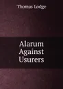 Alarum Against Usurers - Thomas Lodge