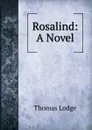 Rosalind: A Novel - Thomas Lodge