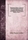 Shakespeare.s Library: A Collection of the Ancient Novels, Romances, Etc. Used by Shakespeare As the Foundation of His Dramas. Now First Collected, . from the Original Editions, Volume 1 - John Payne Collier