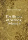 The History of Nations, Volume 4 - Henry Cabot Lodge