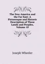 The New America and the Far East: A Picturesque and Historic Description of These Lands and Peoples, Volume 10 - Joseph Wheeler