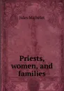 Priests, women, and families - Jules