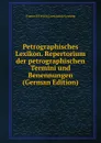 Petrographisches Lexikon. Repertorium der petrographischen Termini und Benennungen (German Edition) - Frants IUl'evich Loewinson-Lessing