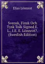 Svensk, Finsk Och Tysk Tolk Signed E.L., I.E. E. Lonnrot.. (Swedish Edition) - Elias Lönnrot