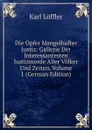 Die Opfer Mangelhafter Justiz: Gallerie Der Interessantesten Justizmorde Aller Volker Und Zeiten, Volume 1 (German Edition) - Karl Löffler