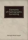 Elements of Hydrographic Surveying - George Wood Logan