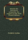 Histoire des litteratures comparees: des origines au XXe siecle (French Edition) - Frédéric Loliée