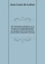 The constitution of England, or, An account of the English government: in which it is compared both with the republican form of government, and the other monarchies in Europe - Jean Louis de Lolme