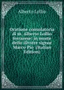 Oratione consolatoria di m. Alberto Lollio ferrarese: in morte dello illvstre signor Marco Pio  (Italian Edition) - Alberto Lollio