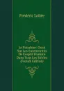 Le Paradoxe: Ossai Sur Les Excentricites De L.esprit Humain Dans Tous Les Siecles (French Edition) - Frédéric Loliée