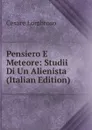 Pensiero E Meteore: Studii Di Un Alienista (Italian Edition) - Cesare Lombroso