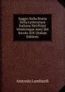Saggio Sulla Storia Della Letteratura Italiana Nei Primi Venticinque Anni Del Socolo XIX (Italian Edition) - Antonio Lombardi