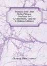 Trattato Dell. Arte Della Pittura, Scultura Ed Architettura, Volume 2 (Italian Edition) - Giovanni Paolo Lomazzo