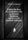 L.abbe Du Bos: Un Initiateur De La Pensee Moderne (1670-1742) (French Edition) - Alfred Lombard