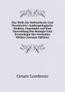 Das Weib Als Verbrecherin Und Prostituirte: Anthropologische Studien, Gegrundet Auf Eine Darstellung Der Biologie Und Psychologie Des Normalen Weibes (German Edition) - Cesare Lombroso
