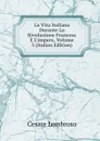 La Vita Italiana Durante La Rivoluzione Francese E L.impero, Volume 3 (Italian Edition) - Cesare Lombroso