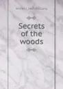 Secrets of the woods - William J. 1867-1952 Long