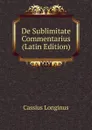 De Sublimitate Commentarius (Latin Edition) - Cassius Longinus