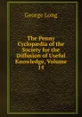The Penny Cyclopaedia of the Society for the Diffusion of Useful Knowledge, Volume 14 - George Long