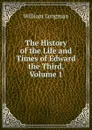The History of the Life and Times of Edward the Third, Volume 1 - William Longman