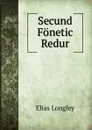 Secund Fonetic Redur - Elias Longley
