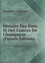 Histoire Des Ducs Et Des Comtes De Champagne . (French Edition) - Auguste Longnon
