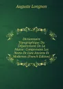 Dictionnaire Topographique Du Departement De La Marne: Comprenant Les Noms De Lieu Anciens Et Modernes (French Edition) - Auguste Longnon