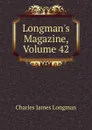 Longman.s Magazine, Volume 42 - Charles James Longman