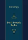 Furst Fonetic Redur - Elias Longley