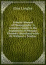 Eclectic Manual of Phonography: A Complete Guide to the Acquisition of Pitman.s Phonetic Shorthand with Or Without a Teacher - Elias Longley