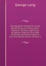 The Egyptian Antiquities in the British Museum: Monuments, Obelisks, Temples, Sphinxes, Sculpture, Statues, Paintings, Pyramids, Mummies, Papyrus, and the Rosetta Stone, Volume 1 - George Long