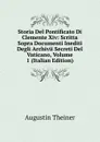 Storia Del Pontificato Di Clemente Xiv: Scritta Sopra Documenti Inediti Degli Archivii Secreti Del Vaticano, Volume 1 (Italian Edition) - Augustin Theiner