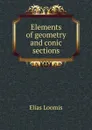 Elements of geometry and conic sections - Elias Loomis