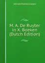 M. A. De Ruyter in X. Boeken (Dutch Edition) - Adriaan Pietersz Loosjes