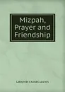 Mizpah, Prayer and Friendship - Lafayette Charles Loomis