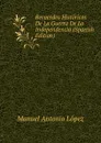 Recuerdos Historicos De La Guerra De La Independencia (Spanish Edition) - Manuel Antonio López