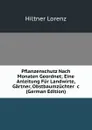 Pflanzenschutz Nach Monaten Geordnet; Eine Anleitung Fur Landwirte, Gartner, Obstbaumzuchter .c (German Edition) - Hiltner Lorenz