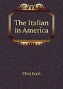 The Italian in America - Eliot Lord