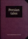 Persian tales - David Lockhart Robertson Lorimer