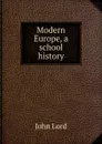 Modern Europe, a school history - John Lord