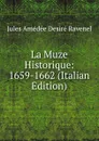 La Muze Historique: 1659-1662 (Italian Edition) - Jules Amédée Desiré Ravenel