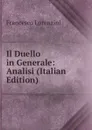 Il Duello in Generale: Analisi (Italian Edition) - Francesco Lorenzini