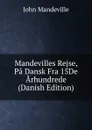 Mandevilles Rejse, Pa Dansk Fra 15De Arhundrede (Danish Edition) - John Mandeville