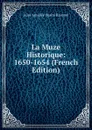 La Muze Historique: 1650-1654 (French Edition) - Jules Amédée Desiré Ravenel