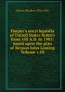 Harper.s encyclopaedia of United States history from 458 A.D. to 1905: based upon the plan of Benson John Lossing Volume v.10 - Woodrow Wilson